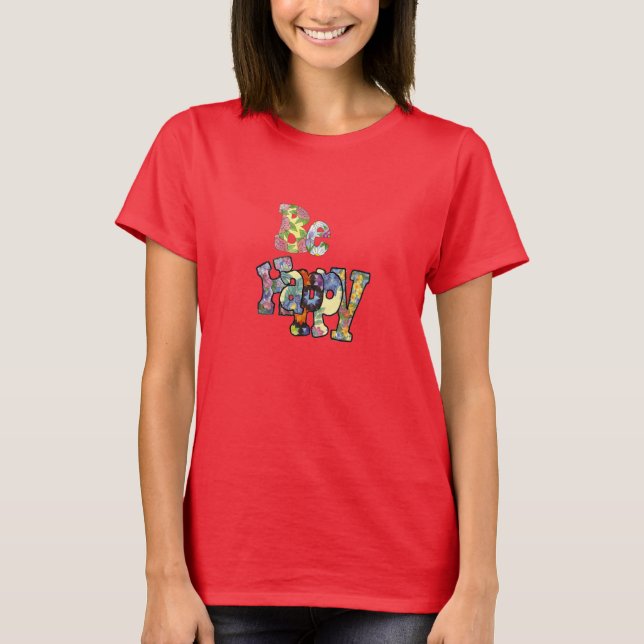 Be Happy Shirt (Vorderseite)