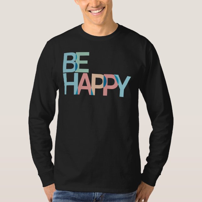 Be Happy T - Shirt (Vorderseite)