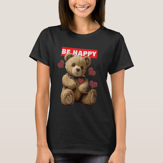 Be Happy - Teddy Bear T-Shirt (Vorderseite)