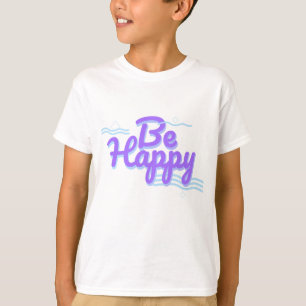 Be Happy Typografy T-Shirt