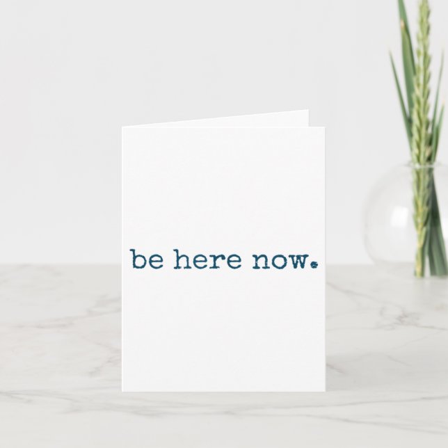 Be Here Now Insred Motivational Quote Minimalist G Karte (Vorderseite)