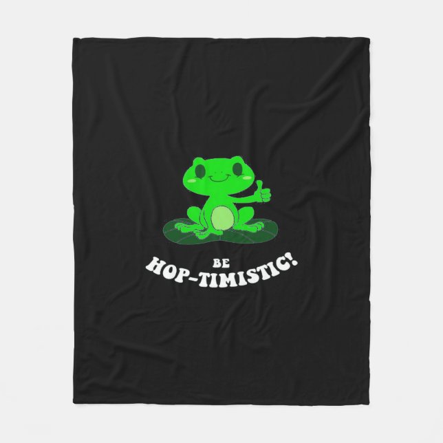 Be HopTimistic | Funny Frog Lover | Niedlicher Fro Fleecedecke (Vorderseite)
