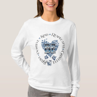 "BE" Inspiriert Inspiration Motivierend T-Shirt