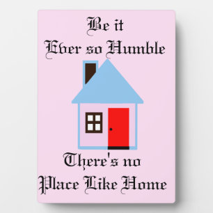 BE IT EVER SO HUMBLE NO PLACE LIKE HOME PLAQUE FOTOPLATTE