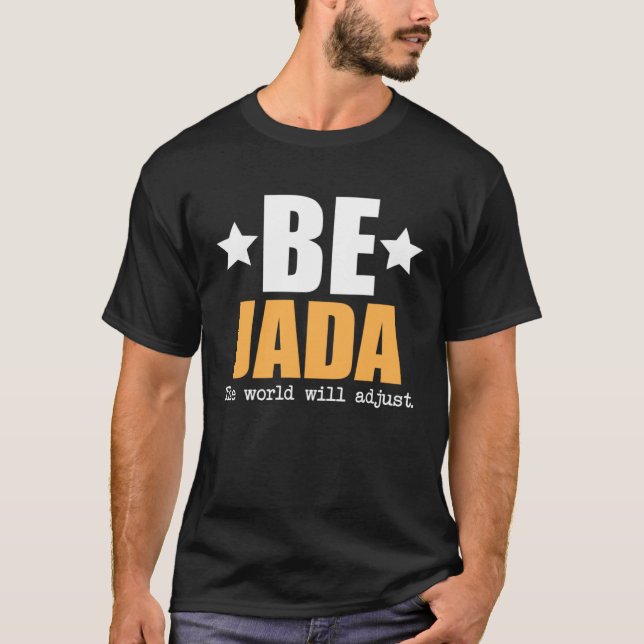 Be Jada The World Will Adjust T-Shirt (Vorderseite)