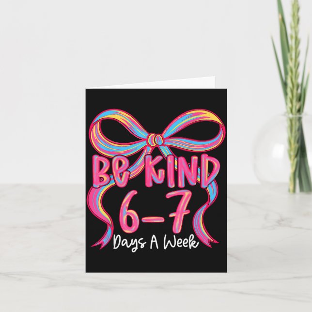 Be Kind 6-7 Days A Week Coquette Bow  Dankeskarte (Vorderseite)