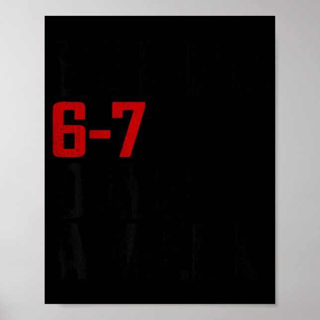 Be Kind 6-7 Days A Week Funny Six Seven Meme  Poster (Vorne)