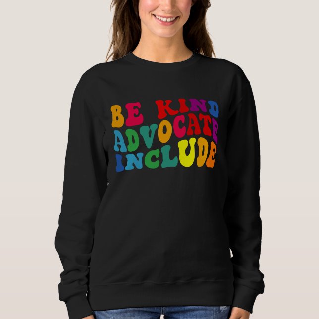 Be Kind Advocate Include Disability Awareness Sped Sweatshirt (Vorderseite)