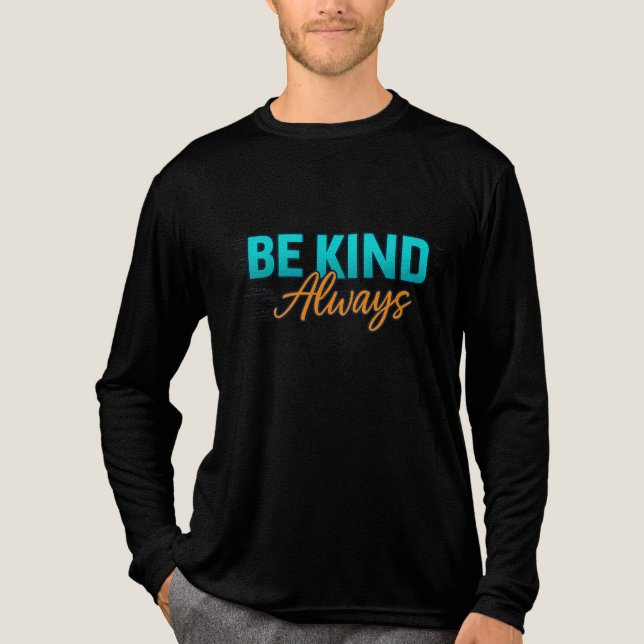 Be Kind Always – Inspirational Motivational Quote  Tri-Blend Shirt (Vorderseite)