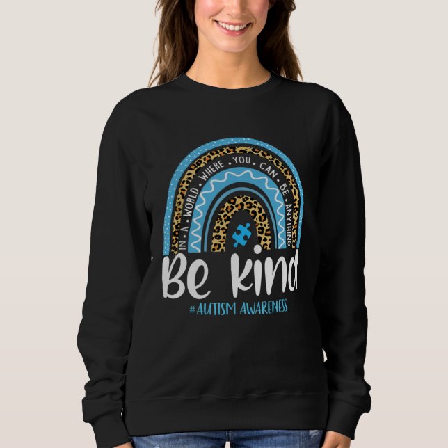 Be Kind Autism Awareness Leopard Rainbow Choose Ki Sweatshirt (Vorderseite)