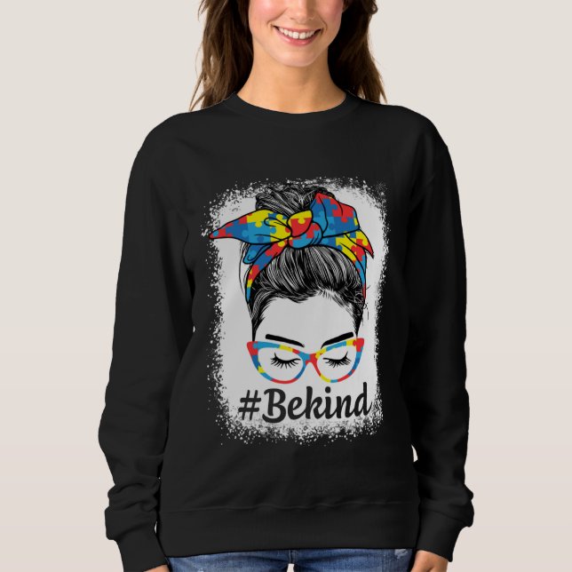 Be Kind Autism Awareness Messy Bun Girl For Mother Sweatshirt (Vorderseite)