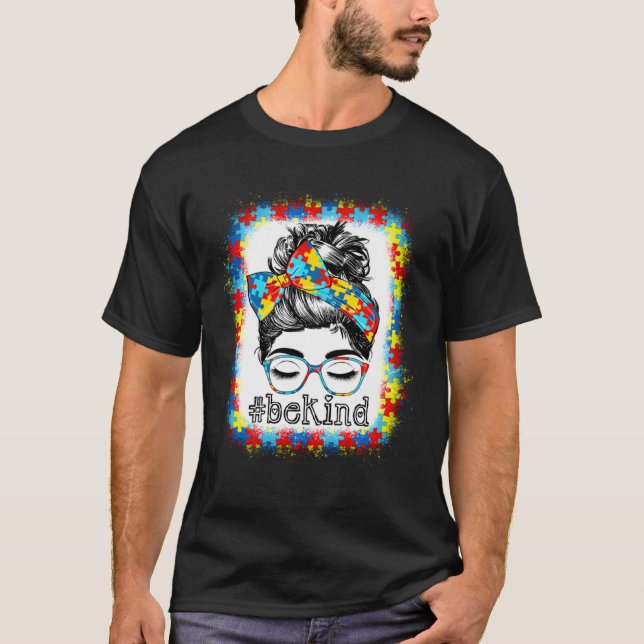 Be Kind Autism Awareness Messy Bun Hair Bleached W T-Shirt (Vorderseite)