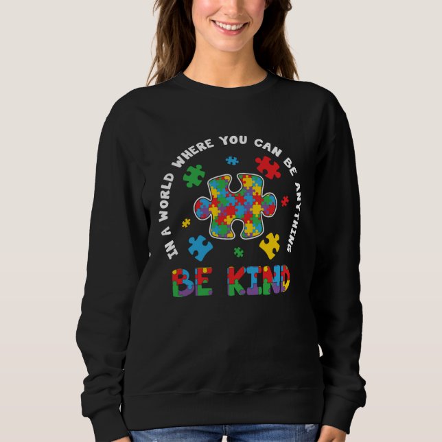 Be Kind Autism Mom Autism Dad Women Autism Awarene Sweatshirt (Vorderseite)
