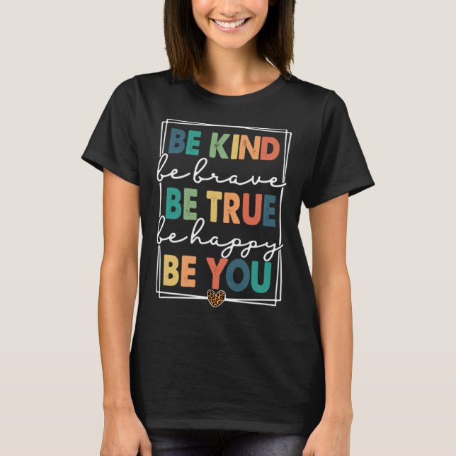 Be Kind Be Brave Be True Be Happy Be You leopard p T-Shirt (Vorderseite)