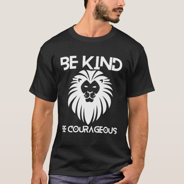 Be Kind Be Courageous Lion Inspirational Quote Pro T-Shirt (Vorderseite)