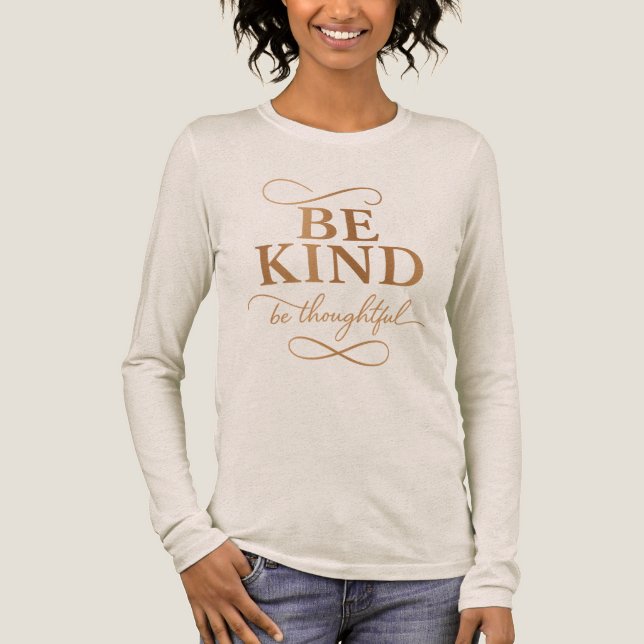 Be Kind Be Thoughtful Women’s Long Sleeve Shirt (Vorderseite)