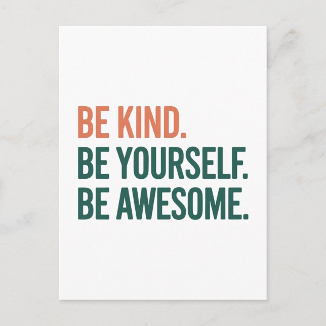Be Kind. Be Yourself. Be Awesome. Postkarte (Vorderseite)