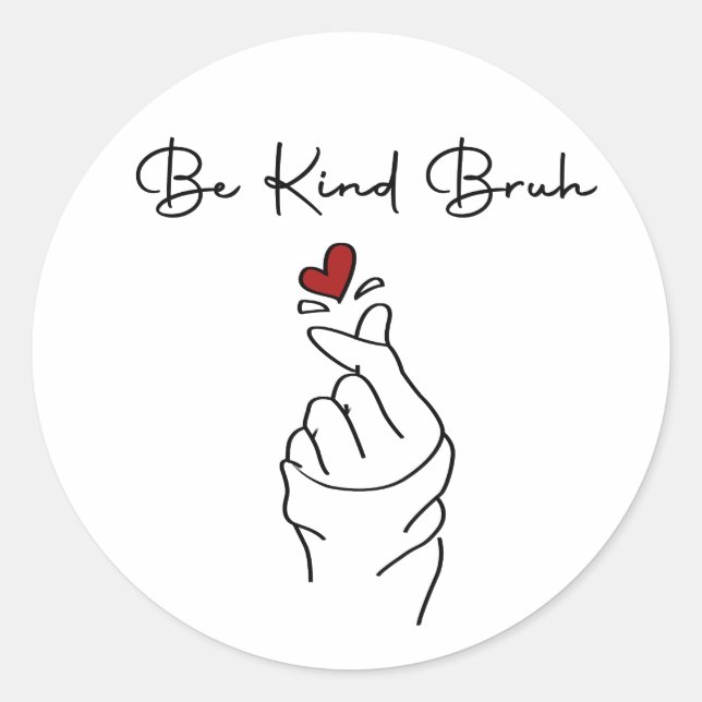 Be Kind Bruh – World Kindness Day Quote Runder Aufkleber (Vorderseite)