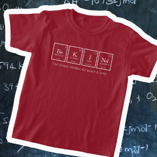 Be KINd Chemie-Name für periodisch auftretende Ta T-Shirt