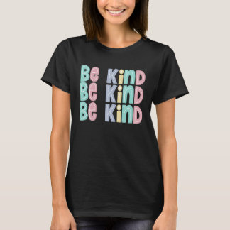 Be Kind Cute Teacher Life School Choose for Women  T-Shirt
