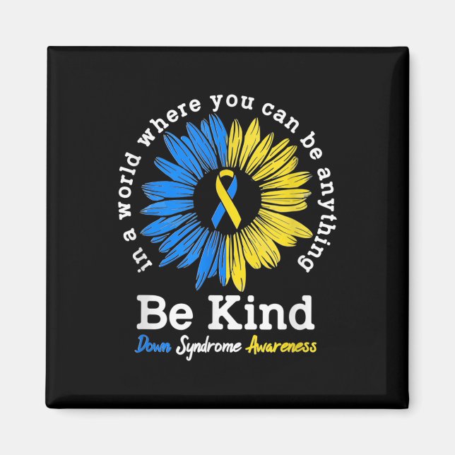 Be Kind Down Awareness Ribbon Sunflower K Magnet (Vorne)