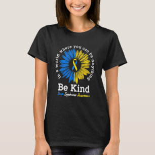 Be Kind Down Awareness Ribbon Sunflower K T-Shirt