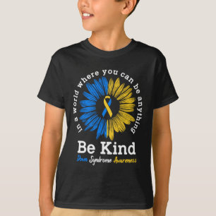 Be Kind Down Awareness Ribbon Sunflower K T-Shirt