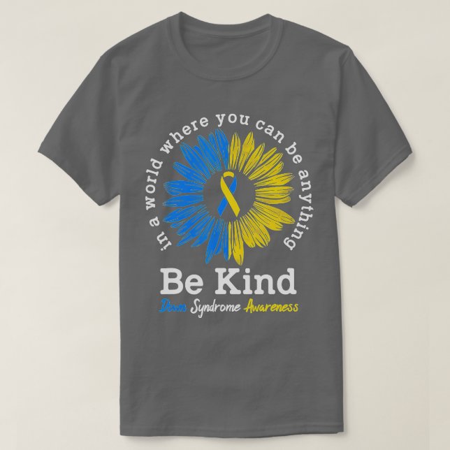Be Kind Down Awareness Ribbon Sunflower K T-Shirt (Design vorne)