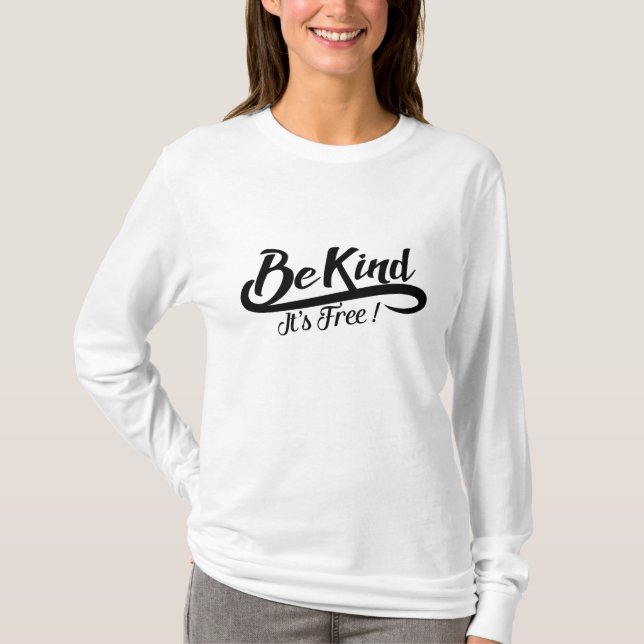 Be kind it' s free T-Shirt (Vorderseite)