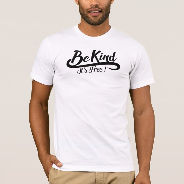Be kind it' s free T-Shirt (Vorderseite)