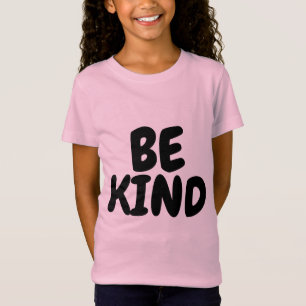 BE KIND Ladys Girls T - Shirt