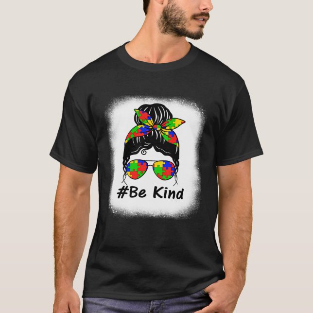 Be Kind Messy Bun Women Girl Autism Awareness T-Shirt (Vorderseite)