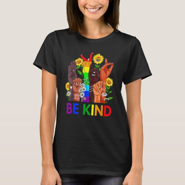 Be Kind Rainbow Sign Language LGBT Pride Equality  T-Shirt (Vorderseite)