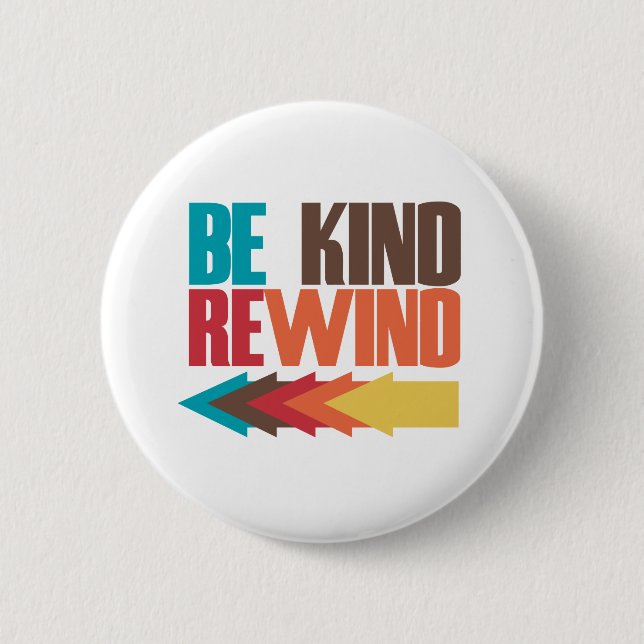 Be Kind Rewind Retro-80er-Humor Button (Vorderseite)