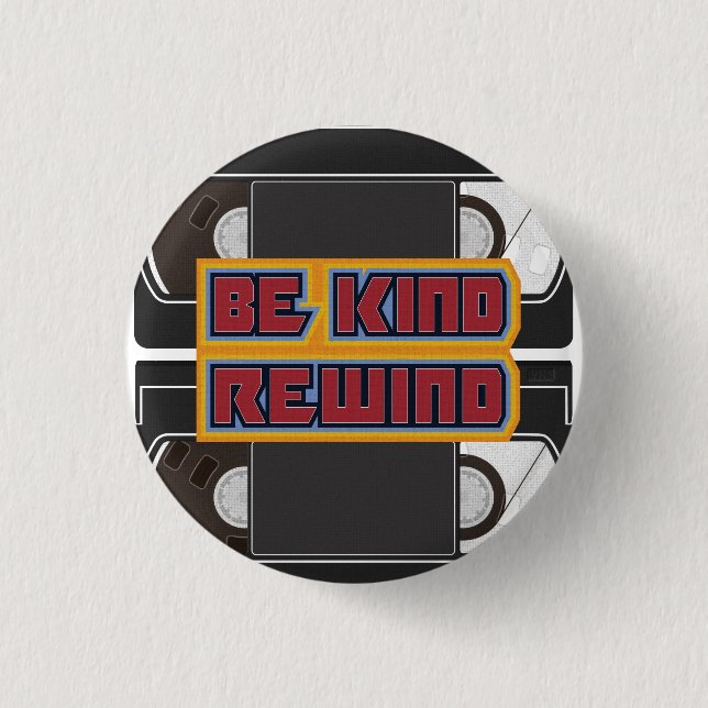 Be Kind Rewind VHS Button (Vorderseite)