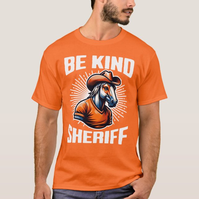 Be Kind Sheriff Cowboy T-Shirt (Vorderseite)