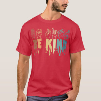 Be Kind Sign Language Hand Talking Teachers Interp T-Shirt