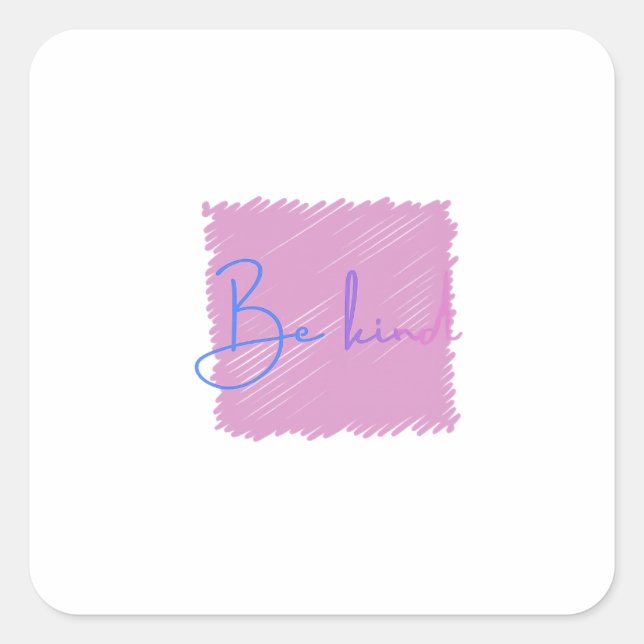 Be Kind Sticker, Pastel Motivational Quote Quadratischer Aufkleber (Vorderseite)