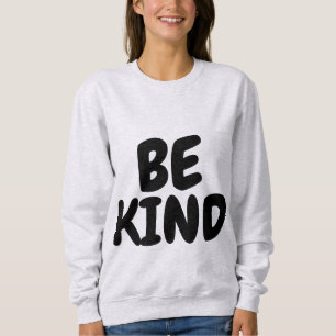 BE KIND T - Shirt & Sweatshirts