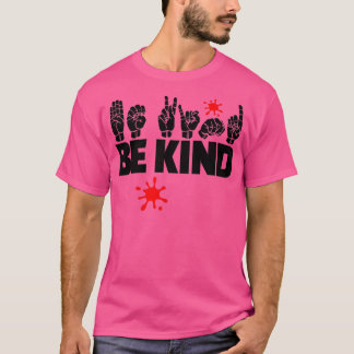 BE KIND text and ASL black and white design 11 T-Shirt