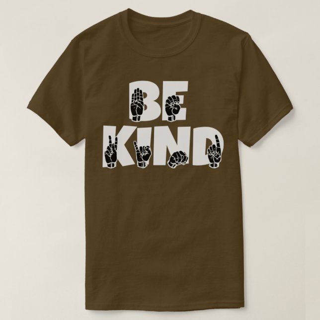 BE KIND text and ASL black and white design 2 T-Shirt (Design vorne)