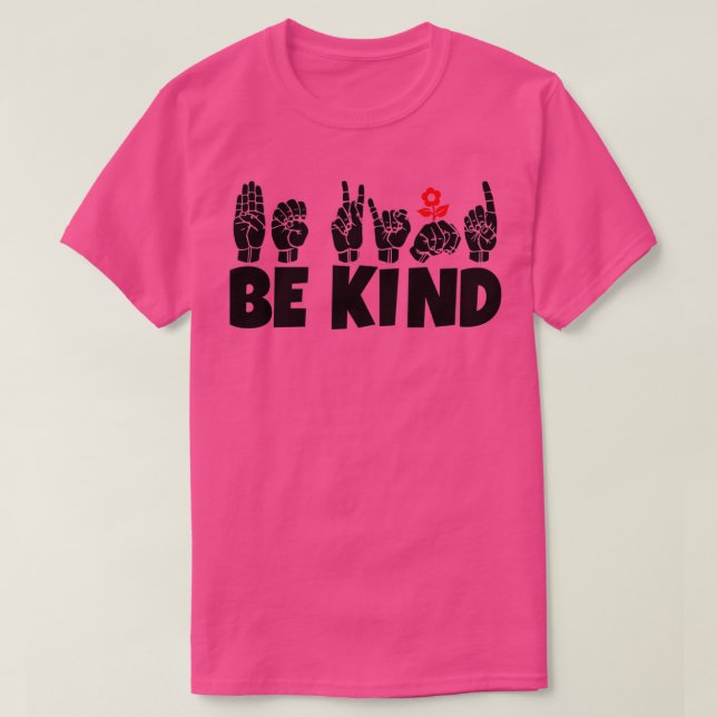BE KIND text and ASL black and white design 6 T-Shirt (Design vorne)