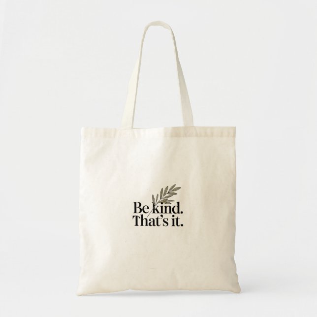 Be Kind That’s It Tote | Positive Quote Minimalist Tragetasche (Vorne)