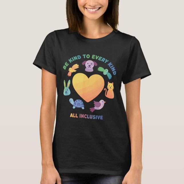 Be Kind To Every Kind Animal Equality Design  T-Shirt (Vorderseite)