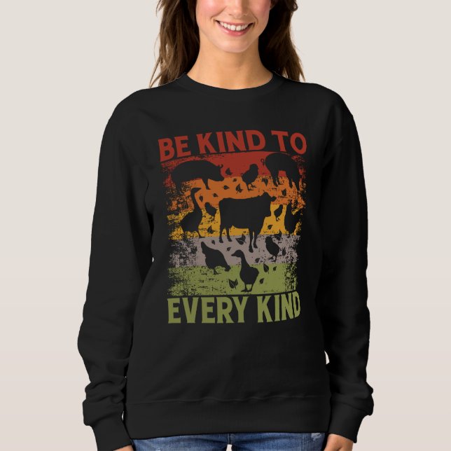 Be kind to every kind Vegan Vegan Saying Sweatshirt (Vorderseite)
