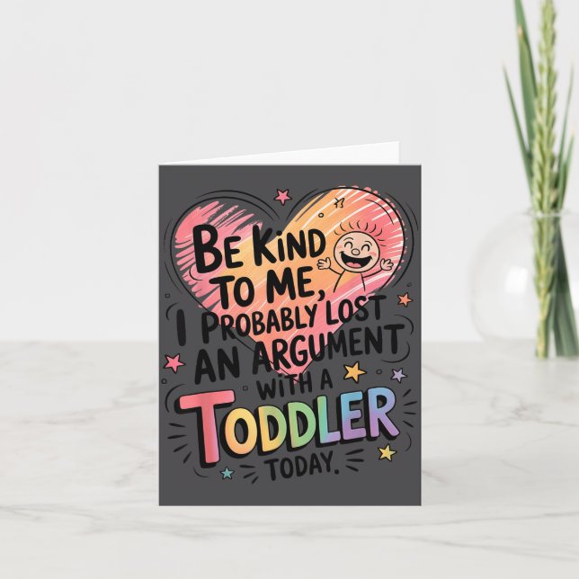 Be Kind To Me I Probably Lost An Argument With A T Karte (Vorderseite)