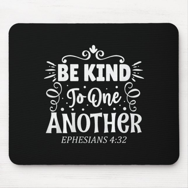 Be Kind To One Another Ephesians 4_32 Premium Tri- Mousepad (Vorne)