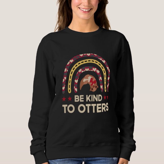 Be Kind To Otters Positivity Girls Boys Kids Rainb Sweatshirt (Vorderseite)