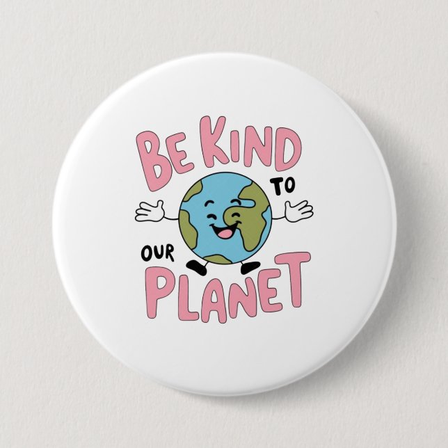 Be Kind to Our Planet 💚 Button (Vorderseite)