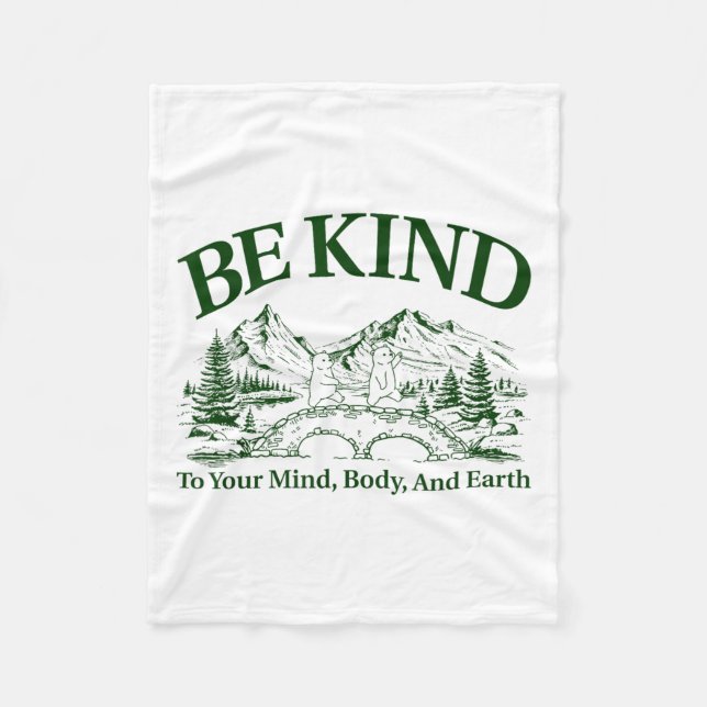 Be Kind To Your Mind Body And Earth Motivation  Fleecedecke (Vorderseite)